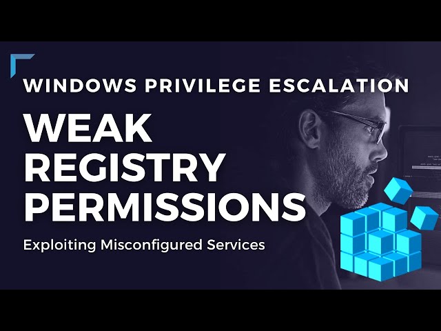 Windows Privilege Escalation - Weak Registry Permissions