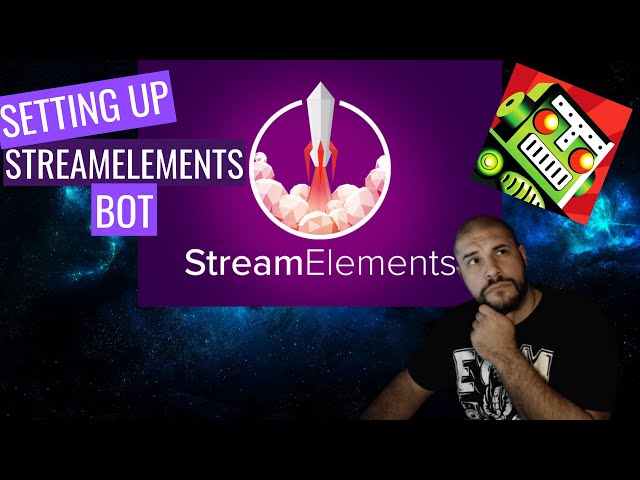 SETTING UP YOUR STREAM: StreamElements Bot