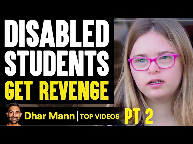 DISABLED STUDENTS Get REVENGE, What Happens Is Shocking PT 2 | Dhar Mann