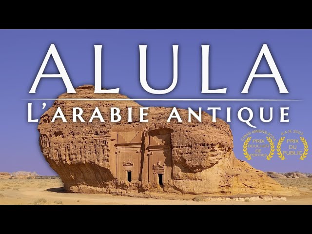 Les royaumes d'Arabie redécouverts : ALULA, HEGRA, DADAN (Prix du Public & Prix Boucher de Perthes)