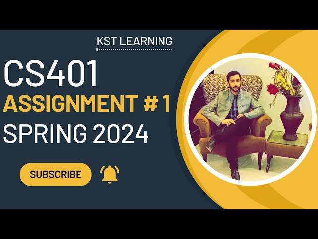 CS401 Assignment 1 Solution Spring 2024 | CS401 Assignment No 1 Solution Spring 2024 | KST Learning