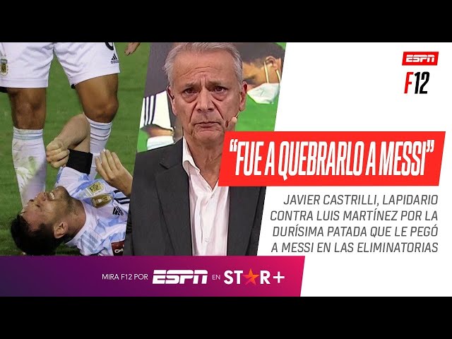 "#MARTÍNEZ FUE DIRECTAMENTE A QUEBRAR A #MESSI": #Castrilli, CONTUNDENTE en #ESPNF12