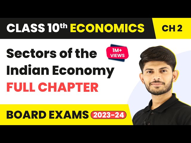 Class 10 Economics Chapter 2 | Sectors of the Indian Economy Full Chapter 2022-23