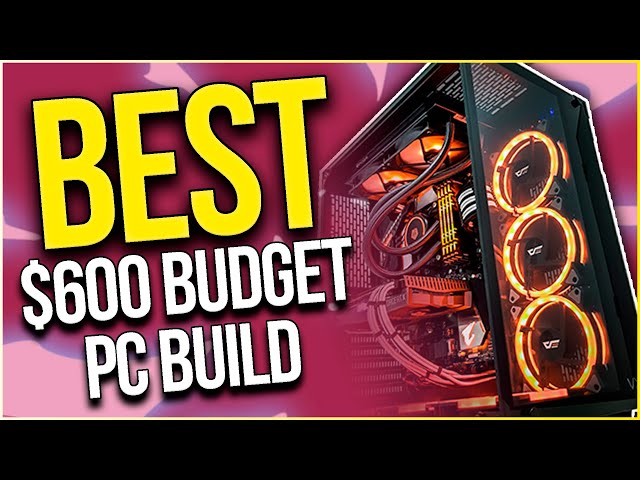 Best: $600 Budget Gaming PC Build in 2022 | June 🔥