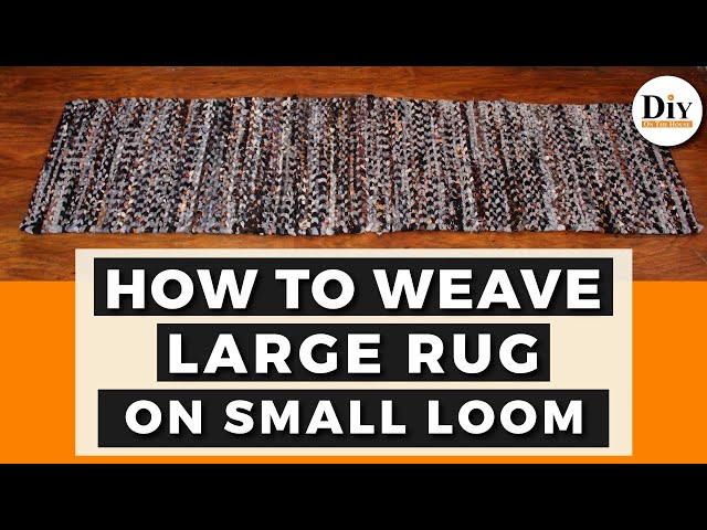 How To Weave a LARGE Rug on a SMALL Loom