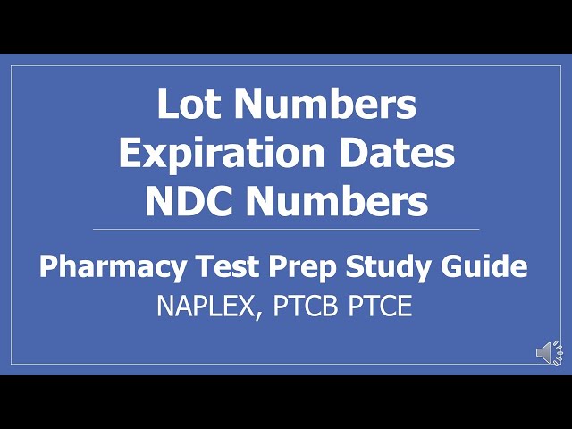 Lot Numbers, Expiration Dates, and National Drug Code NDC Numbers - PTCB CPhT Pharmacy Test Prep