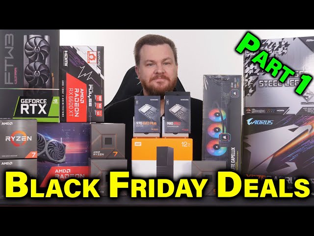Black Friday 2022 — 32 Deals for your Custom PC Build & More — Part 1