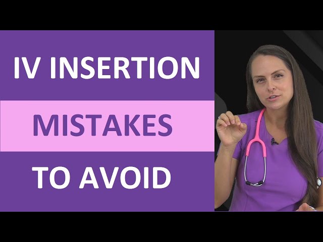 IV Insertion Mistakes to Avoid Nursing | IV Cannulation Technique Mistakes
