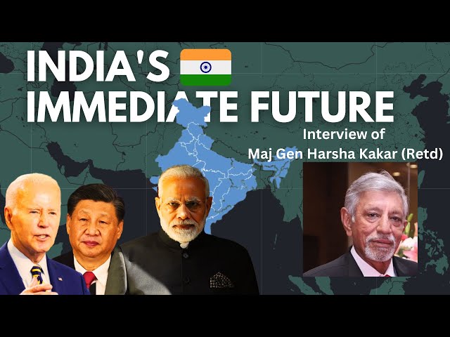 India's immediate future-- Maj Gen Harsha Kakar (Retd) explains India-China-US relations