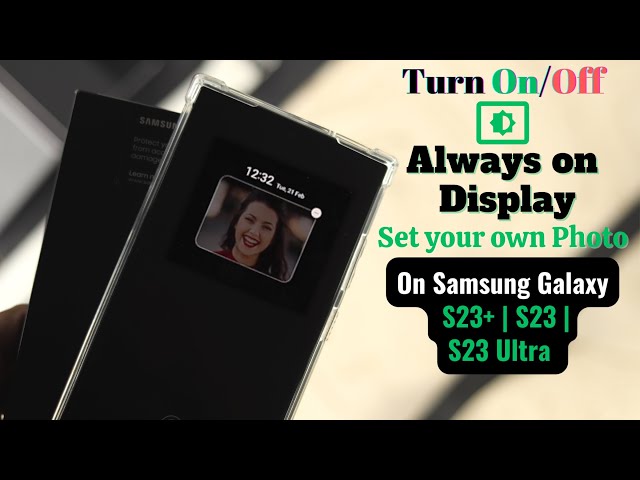 Samsung Galaxy S23 Ultra: Always On Display [Turn Off/On & Customize]