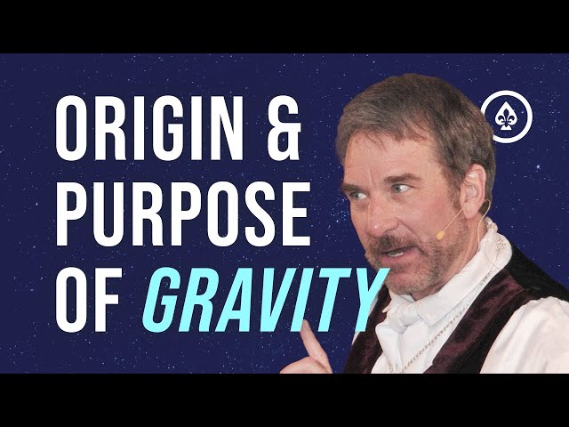 Origins & Purpose of Gravity