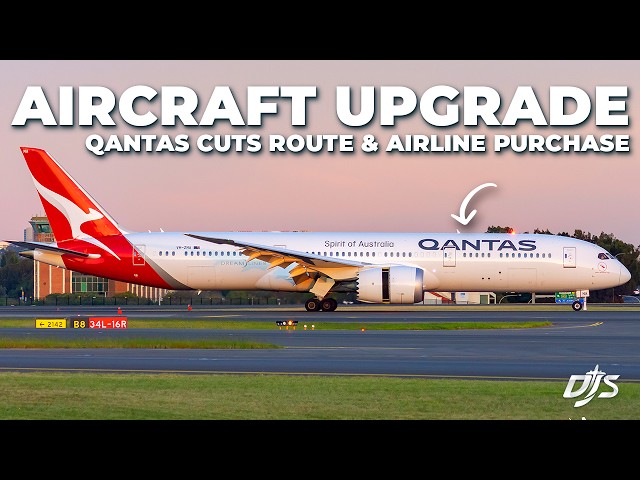Airline Purchase, Qantas Removes Route & Aircraft Upgrades