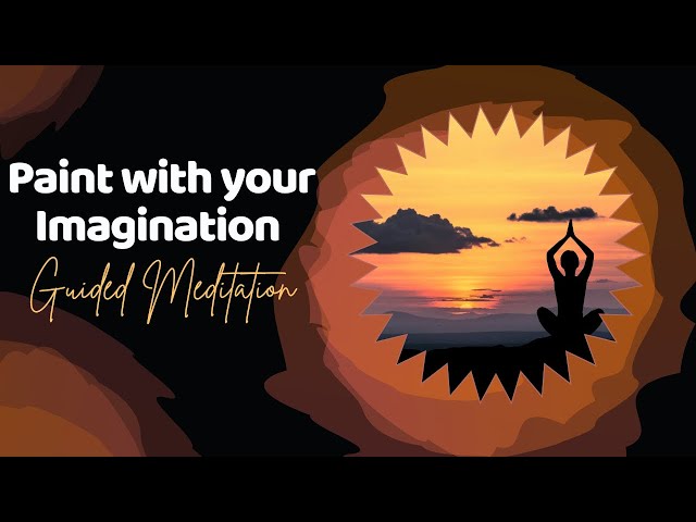 Guided Meditation - Paint with your Imagination - Mindful Monday