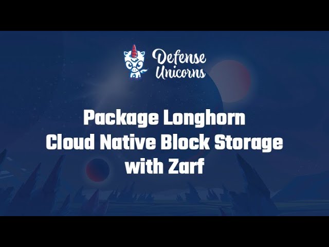 Package Longhorn Cloud Native Block Storage with Zarf