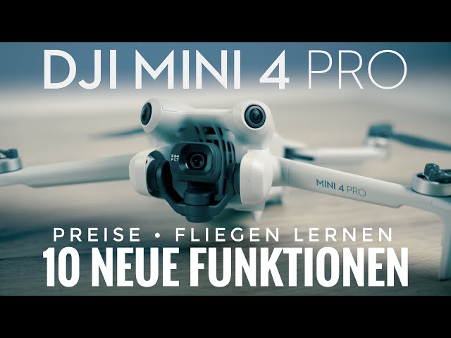 DJI Mini 4 Pro Deutsch - Preise, Kameravergleich und viele neue Funktionen der 250g Drohne