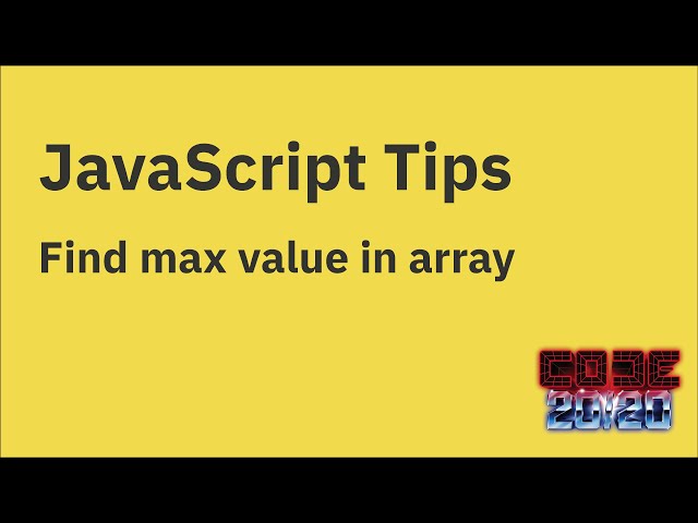 JavaScript tips — Find the maximum value in an array of numbers