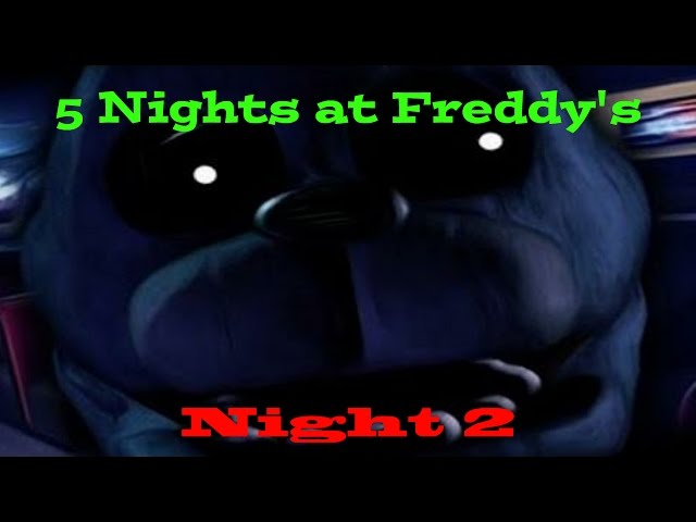 Five Nights at Freddys... (Night 2)