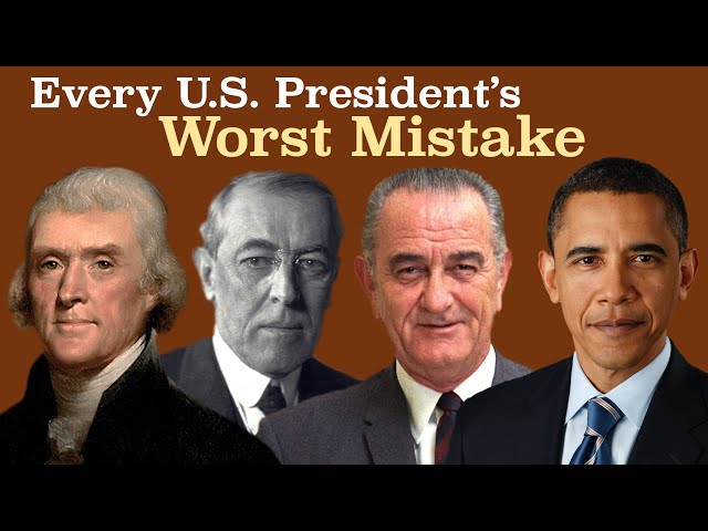 Every President's Biggest Mistake