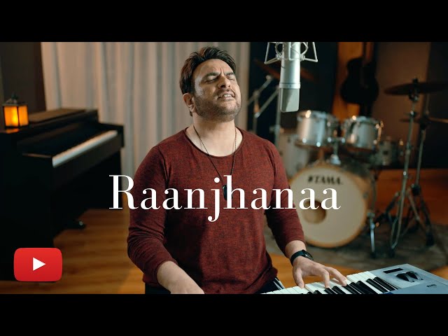 Shiraz Uppal | Raanjhanaa | S.U Unplugged