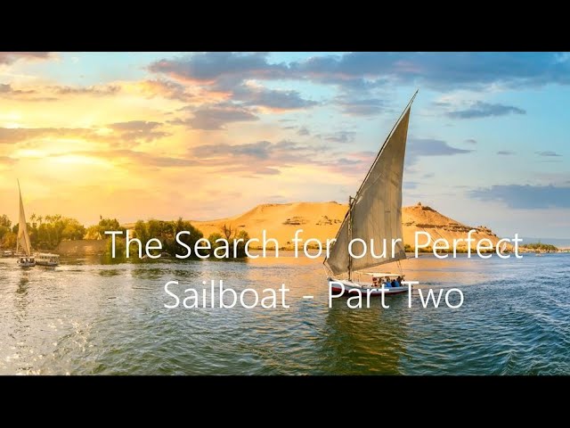 The Perfect Boat - The Search Part 2 #Sailboat #Adventure
