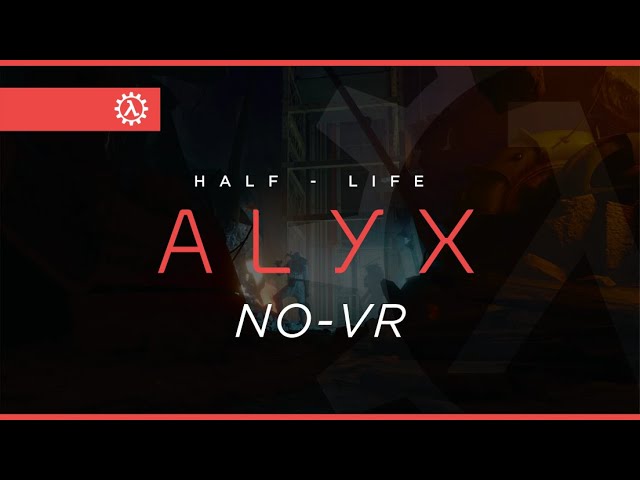 Half-Life: Alyx NoVR Development Update #8