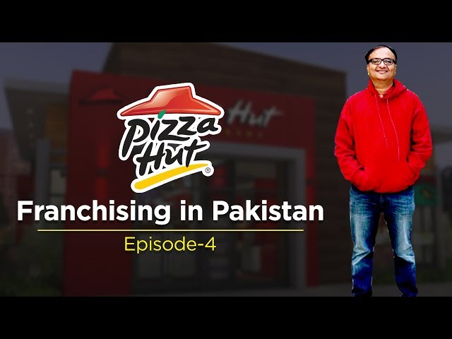 Pizza Hut | Franchising in Pakistan | Episode 4 | Rehan Allahwala