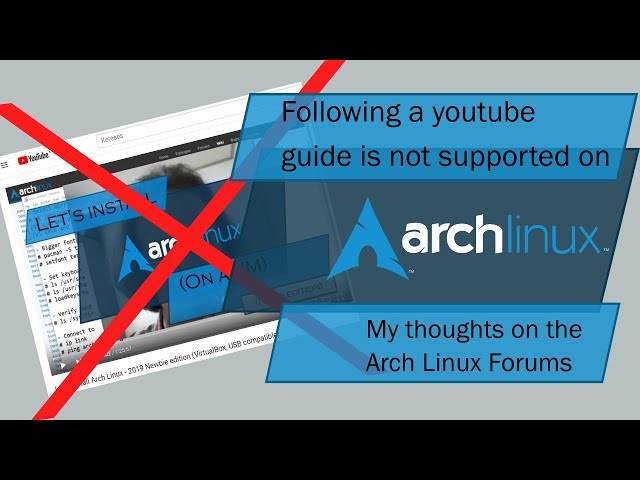 Following a YouTube guide is not supported (on the Arch Linux forums)