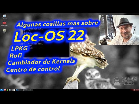 LOC-OS LINUX 22. Algunas cosillas mas: LPKG, Centro de control, cambiador de kernels, Rofi...