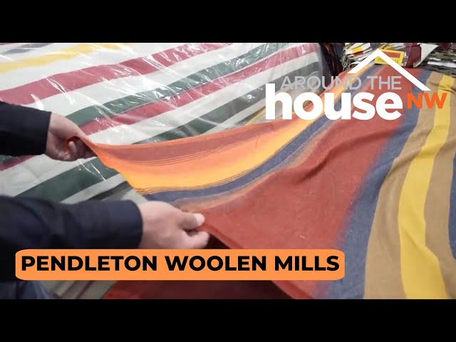 Made in the NW: Pendleton Woolen Mills