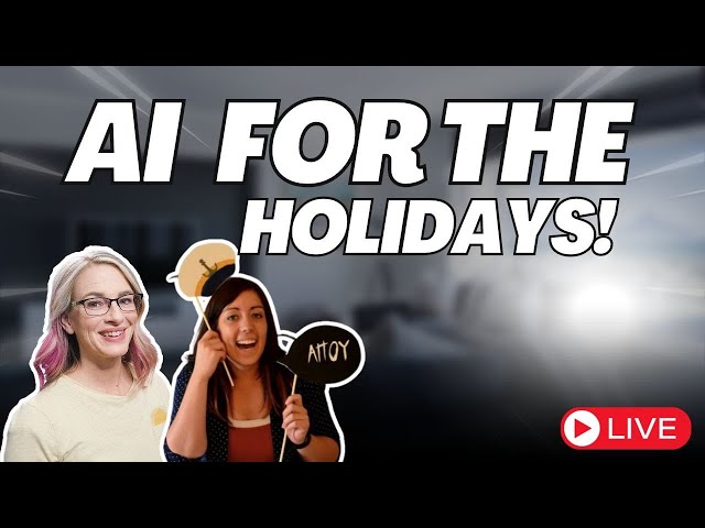 LIVE! AI for the Holidays