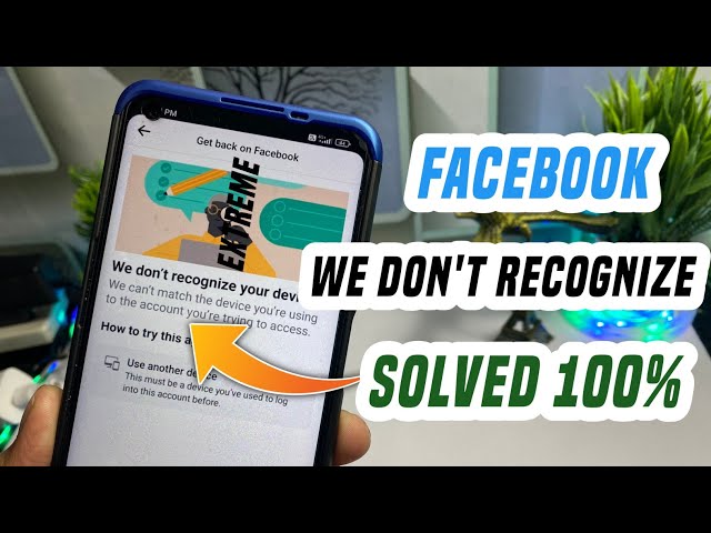😥facebook we don't recognize your device problem | we don't recognise your device facebook problem