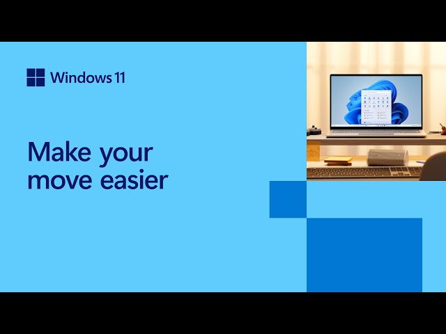 Make Your Move to Windows 11 Easier