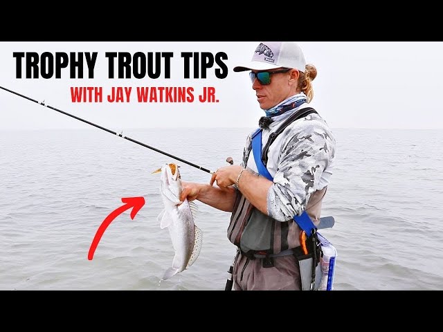 Trophy Trout Tips With Jay Watkins Jr.