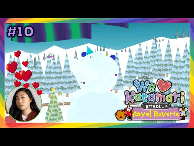 We Love Katamari REROLL + Royal Reverie | Part 10: "Building a Snowman feat. Awkwafina!"