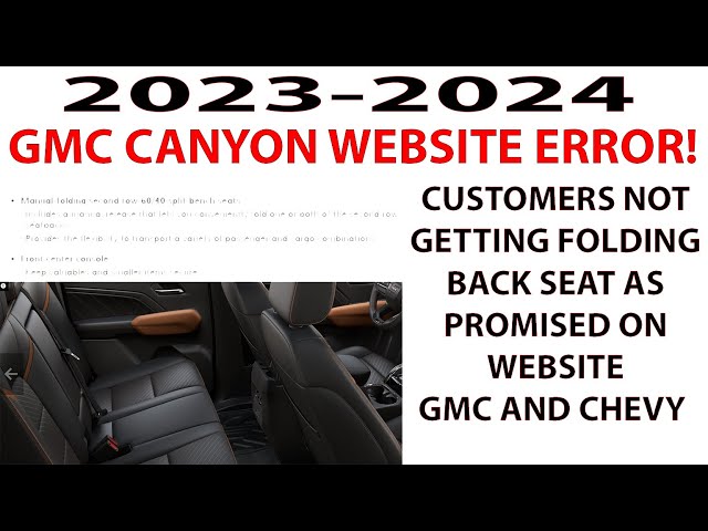 2024 GMC Canyon WEBSITE ERROR.  Back seat false advertising.