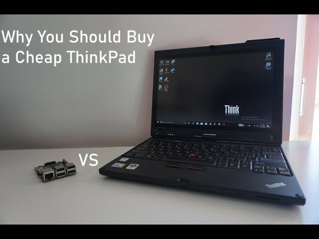 Why a Cheap ThinkPad is More Fun Than a Raspberry Pi