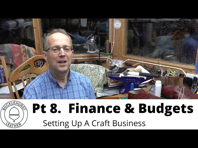 Pt 8. Setting Up A Craft Business...Finance, Budgets and Accounts