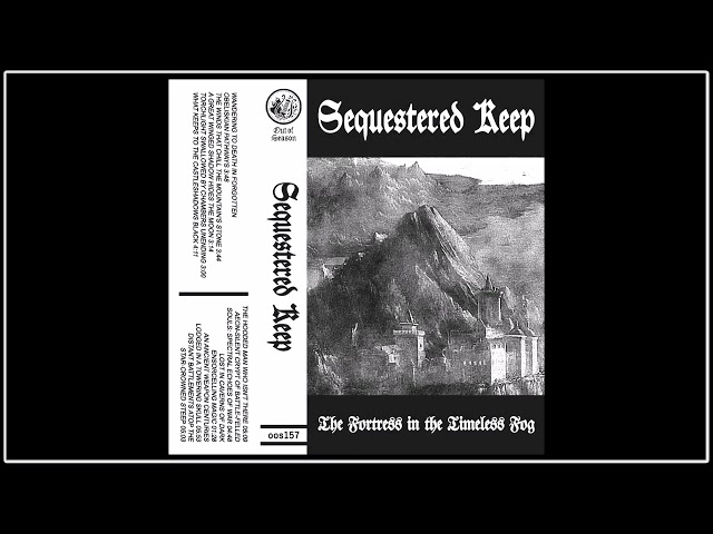 SEQUESTERED KEEP "The Fortress in the Timeless Fog" (2015) (fantasy dungeon synth, medieval, rpg)