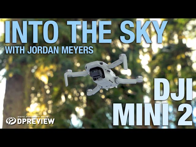 Into the sky with Jordan Meyers and the DJI Mini 2