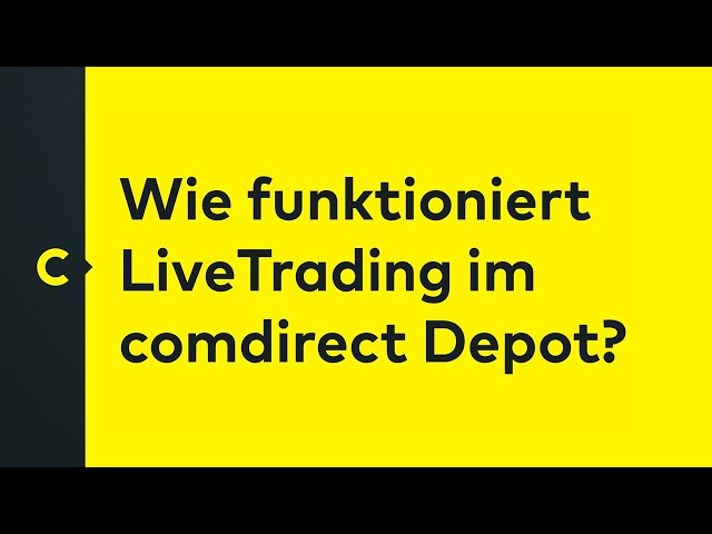 Wie funktioniert LiveTrading im comdirect Depot?