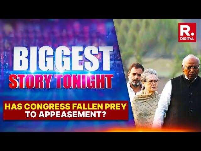 INC Hit With Double Whammy; Has Congress Fallen Prey To Appeasement? | Biggest Story Tonight