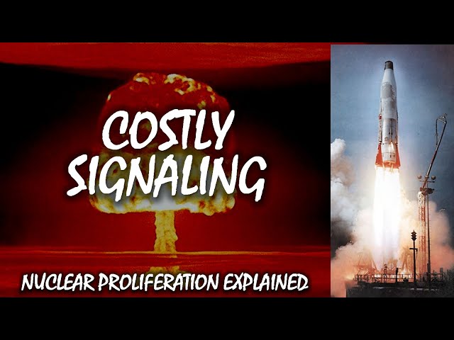 Costly Signaling | Nuclear Proliferation Explained