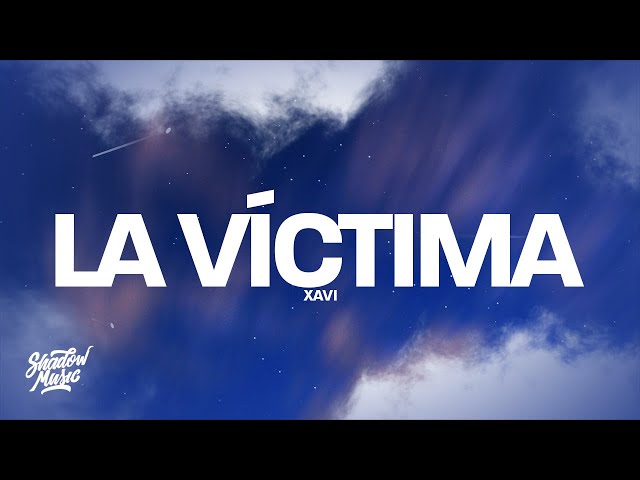 Xavi - La Víctima (Letra / Lyrics)