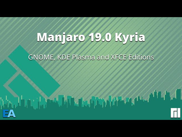 Manjaro 19.0 Kyria - GNOME, KDE Plasma and XFCE