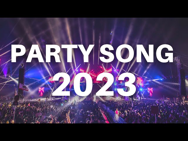 PARTY SONGS MIX 2023 - Mashups and Remixes of Popular Songs 2023 - DJ Club and Festival Music 2023 🎉