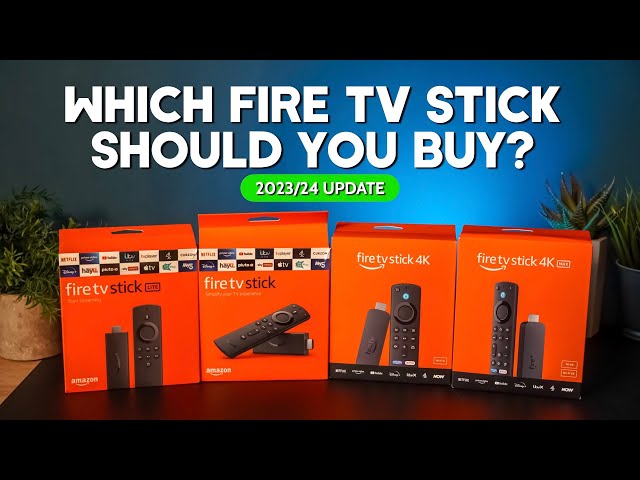 Which Fire TV Stick Should You Buy? 2023 Update