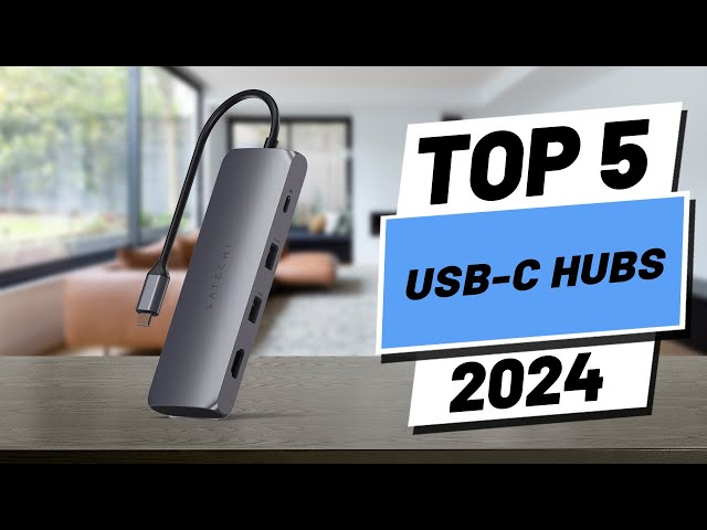 Top 5 BEST USB C Hubs in [2024]