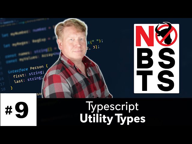 No BS TS #9 - Typescript Utility Types