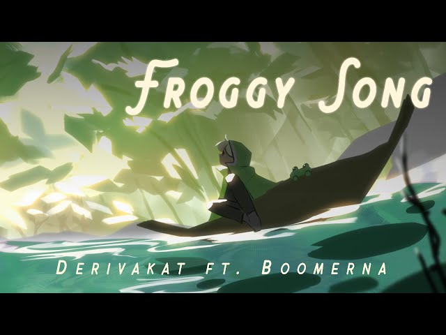 Froggy Song - Derivakat ft. BoomerNA