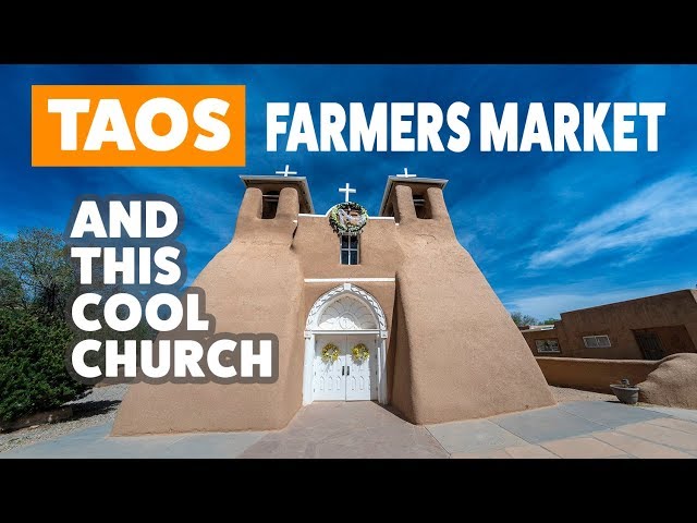 Exploring the Taos Saturday Farmers Market & A Cool Adobe Church